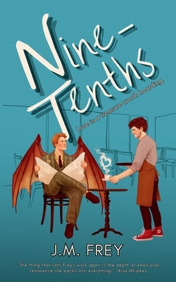 Nine-Tenths by Frey, J. M.