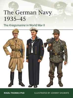 The German Navy in World War II: The Kriegsmarine in World War II by Thomas, Nigel