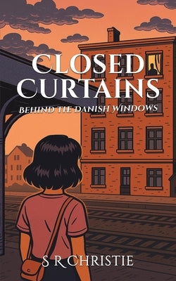 Closed Curtains by Christie, S. R.