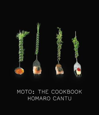 Moto: The Cookbook by Cantu, Homaro