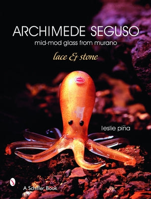 Archimede Seguso: Mid-Mod Glass from Murano: Lace & Stone by PiÃ±a, Leslie