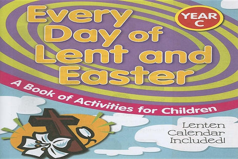 Every Day of Lent and Easter, Year C: A Book of Activities for Children by A. Redemptorist Pastoral Publication