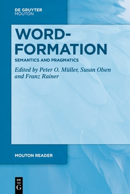 Word-Formation - Semantics and Pragmatics by MÃ¼ller, Peter O.