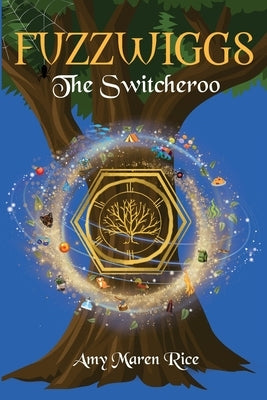 Fuzzwiggs The Switcheroo by Rice, Maren