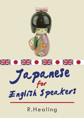 Japanese for English Speakers by Healing, Rosemary