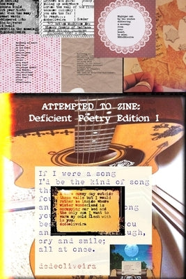 Attempted To Zine: Deficient Poetry Edition by Oliveira, D. C. de