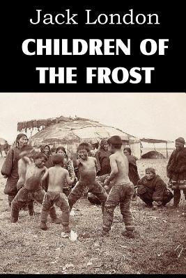 Children of the Frost by London, Jack