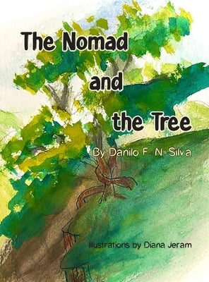 The Nomad and the Tree by Silva, Danilo F. N.