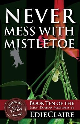 Never Mess with Mistletoe by Claire, Edie