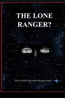The Lone Ranger? by Yourtee, D. M.
