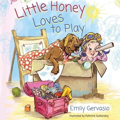 Little Honey Loves to Play: A Rhyming Toddler Book About Curiosity, Confidence, and Everyday Fun by Gervasio, Emily