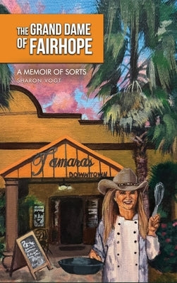 The Grand Dame of Fairhope: A Memoir of Sorts by Vogt, Sharon