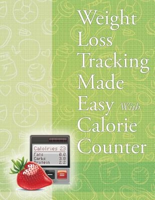 Weight Loss Tracking Made Easy With Calorie Counter by Speedy Publishing LLC