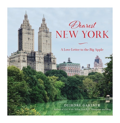 Dearest New York: A Love Letter to the Big Apple by Gartner, Deirdre