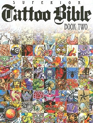 Tattoo Bible Book Two by Superior Tattoo