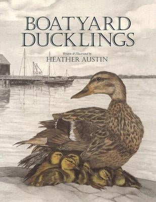Boatyard Ducklings by Austin, Heather