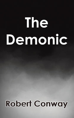 The Demonic by Conway, Robert