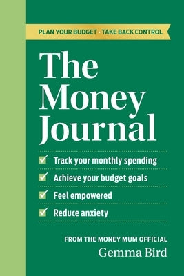 The Money Journal: Plan Your Budget, Take Back Control by Bird, Gemma