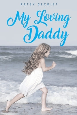 My Loving Daddy by Secrist, Patsy