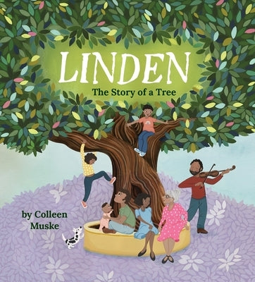 Linden: The Story of a Tree and the Community That Loves Him by Muske, Colleen