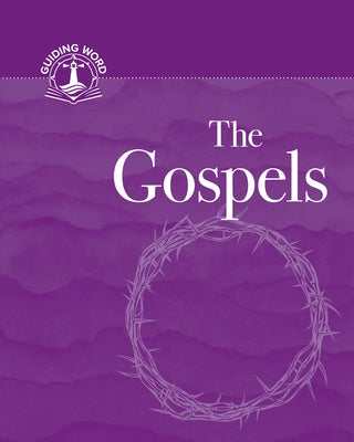 The Gospels: Guiding Word, Volume 5 by House, Concordia Publishing