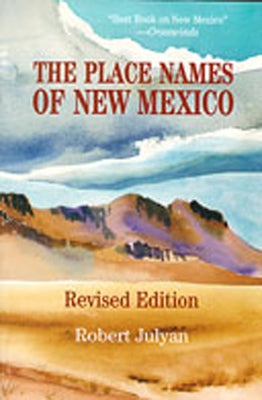 The Place Names of New Mexico by Julyan, Robert
