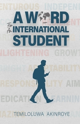 A Word for an International Student by Akinroye, Temiloluwa