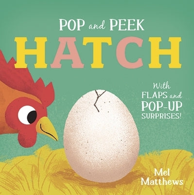 Pop and Peek: Hatch: With Flaps and Pop-Up Surprises! by Blake, Carly