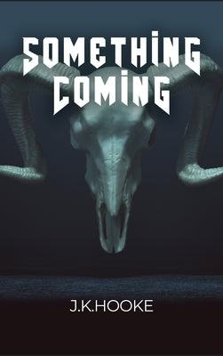 Something Coming by J. K. Hooke