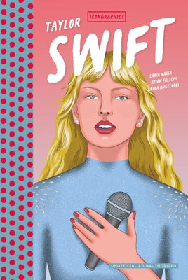 Taylor Swift: The Graphic Novel by Nassa, Ilaria