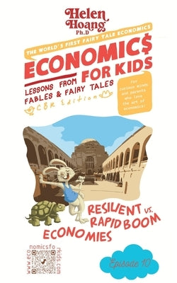 Economics for Kids: Resilient vs. Rapid Boom Economies by Hoang, Helen
