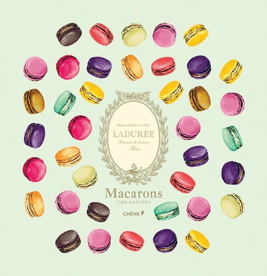Ladurée Macarons: The Recipes by Lemains, Vincent