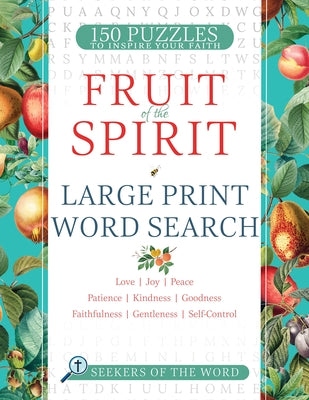 Fruit of the Spirit Large Print Word Search: 150 Puzzles of Love, Joy, Peace, Patience, Kindness, Goodness, Faithfulness, Gentleness and Self-Control by Whitaker House