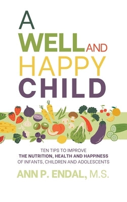 A Well and Happy Child by Endal, Ann P.