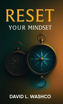 Reset Your Mindset: Break Free from Cultural Conditioning and Step Into Purpose by Washco, David L.