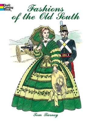 Fashions of the Old South Coloring Book by Tierney, Tom