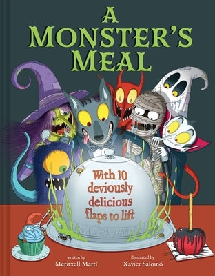 A Monster's Meal: A Lift-The-Flap Picture Book by MartÃ­, Meritxell