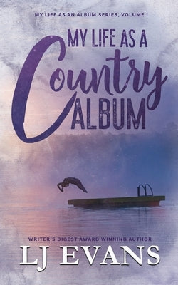 My Life as a Country Album: A Coming-of-Age, Boy-Next-Door Romance by Evans, Lj