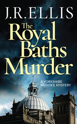 The Royal Baths Murder by Ellis, J. R.