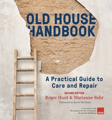Old House Handbook: A Practical Guide to Care and Repair, 2nd Edition by Hunt, Roger