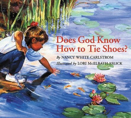 Does God Know How to Tie Shoes? by Carlstrom, Nancy White