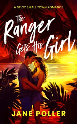 The Ranger Gets His Girl by Poller, Jane