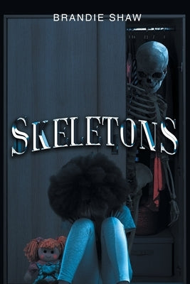 Skeletons by Shaw, Brandie