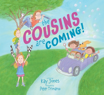 The Cousins Are Coming: A Childrens Picture Book about Family, Love and Building Memories by Jones, Kay