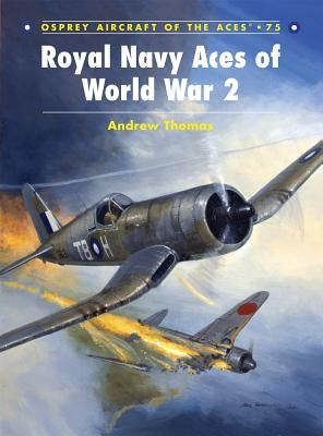 Royal Navy Aces of World War 2 by Thomas, Andrew