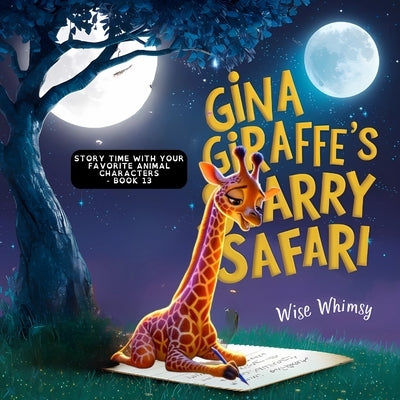 Gina Giraffe's Starry Safari by Whimsy, Wise