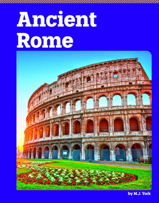 Ancient Rome by York, M. J.