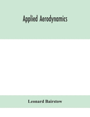 Applied aerodynamics by Bairstow, Leonard