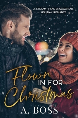 Flown in for Christmas by Boss, A.