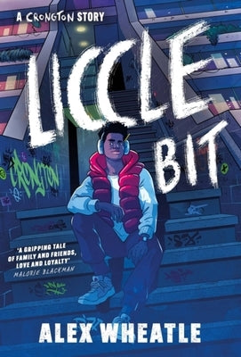A Crongton Story: Liccle Bit: Book 1 by Wheatle, Alex
